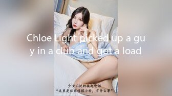 Chloe Light picked up a guy in a club and got a load